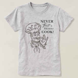 Vertraue niemals einem schlüpfen Koch! T-Shirt