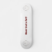 Vertraue niemals einer Furz! Skateboard (Vorne)