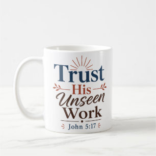 Vertraue Seiner Unsichtbaren Arbeit Christlicher G Kaffeetasse