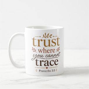 Vertraue, wo du nicht nachvollziehen kannst Modern Kaffeetasse