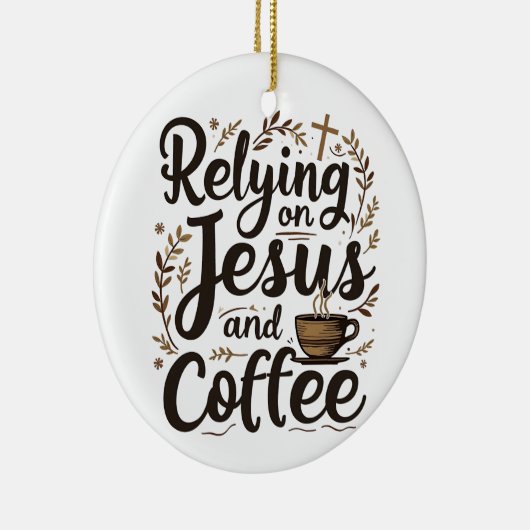 Vertrauen auf Jesus und Coffee Caffeine Lover Keramik Ornament (Rechts)