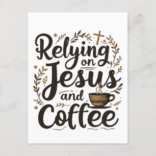 Vertrauen auf Jesus und Coffee Caffeine Lover Postkarte