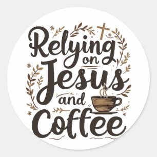 Vertrauen auf Jesus und Coffee Caffeine Lover Runder Aufkleber