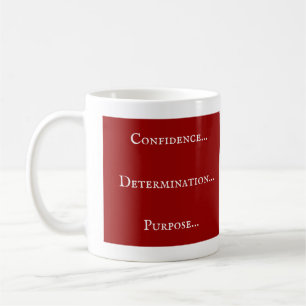 Vertrauen - Entschlossenheit - Zweck Kaffeetasse