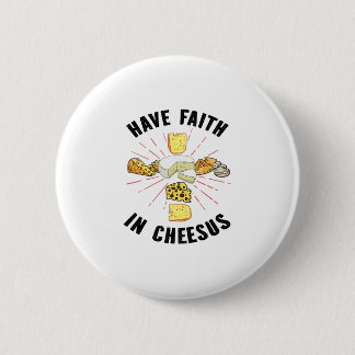 Vertrauen in Cheesus Jesus Christlicher Käse Lover Button