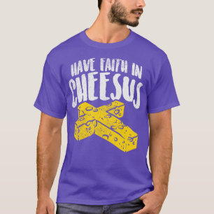 Vertrauen in Cheesus T-Shirt