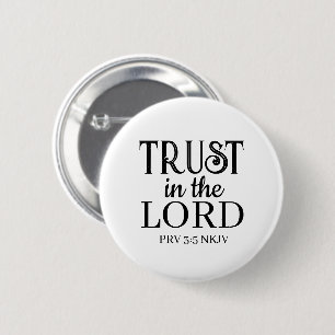 Vertrauen in die Lord Bible Verse Black and White Button