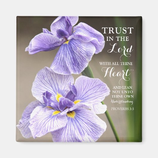 Vertrauen in die Lord Proverbs 3:5 Lila Iris Flora Magnet (Vorne)