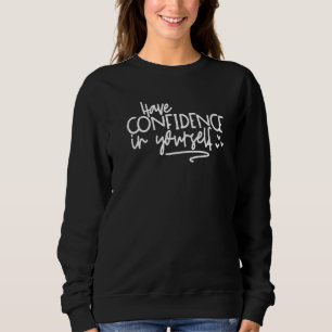 Vertrauen in Ihren eigenen Test Sweatshirt