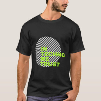 Vertrauen in Techno T-Shirt
