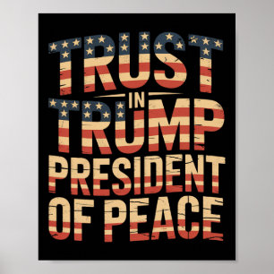 Vertrauen in Trump als Präsident des Friedens 1 Poster