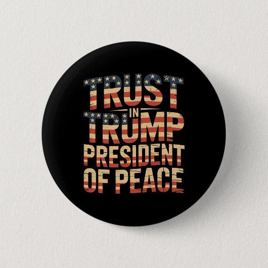 Vertrauen in Trump Präsident des Friedens 1 Button (Vorderseite)