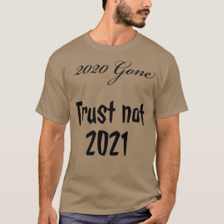 Vertrauen nicht 2021 T-Shirt