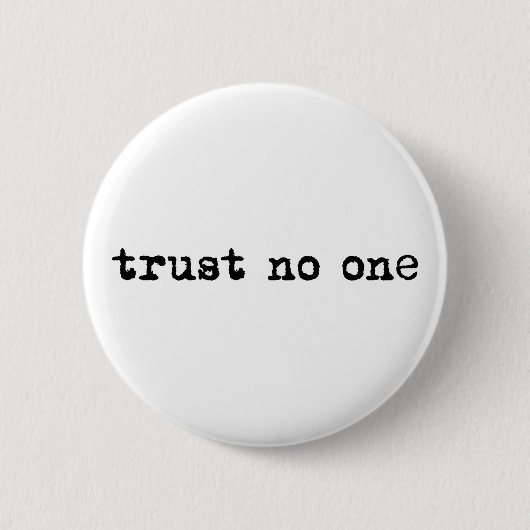 VERTRAUEN NIEMAND BUTTON (Vorderseite)