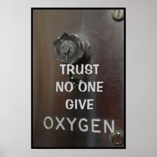 VERTRAUEN NIEMAND - SAUERSTOFF GEBEN POSTER