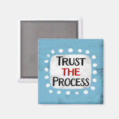 Vertrauen Sie auf das Process Kühlschrank Magnet (Vorderseite/Rückseite)
