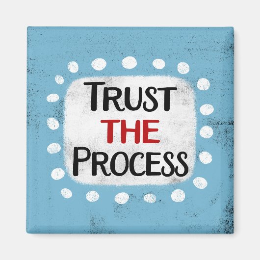 Vertrauen Sie auf das Process Kühlschrank Magnet (Vorne)