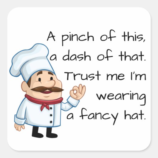 Vertrauen Sie auf den Koch-Zitat Quadratischer Aufkleber (Vorderseite)