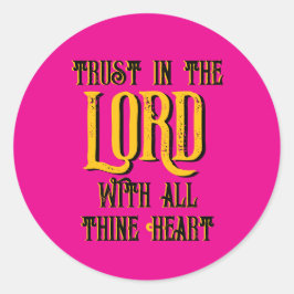 Vertrauen Sie auf die LORD mit all Ihrem Herz Pink Runder Aufkleber