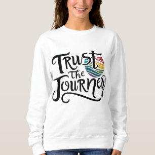 Vertrauen Sie auf die Reise Sweatshirt