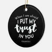 Vertrauen Sie auf Dunkelheit, wenn ich Angst habe, Keramik Ornament (Links)