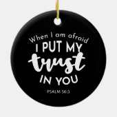 Vertrauen Sie auf Dunkelheit, wenn ich Angst habe, Keramik Ornament (Hinten)