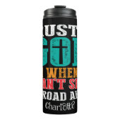 Vertrauen Sie auf Gott, selbst wenn Sie nicht Thermosbecher (Vorderseite)