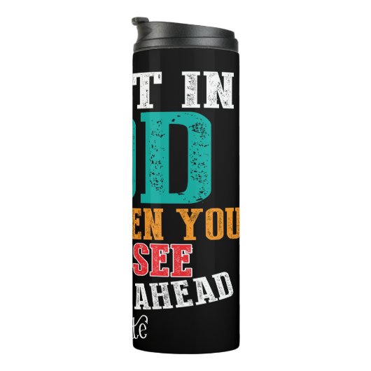 Vertrauen Sie auf Gott, selbst wenn Sie nicht Thermosbecher (Nach rechts gedreht)