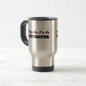 Vertrauen Sie, dass ich ich ein Abschätzer bin Reisebecher (Vorderseite Links)