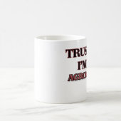 Vertrauen Sie, dass ich ich ein Agronom bin Kaffeetasse (Mittel)