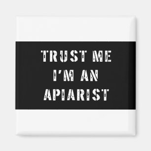 Vertrauen Sie, dass ich ich ein Apiarist bin Magnet