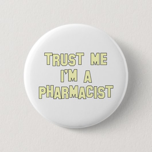 Vertrauen Sie, dass ich ich ein Apotheker bin Button (Vorderseite)