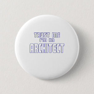 Vertrauen Sie, dass ich ich ein Architekt bin Button