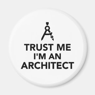 Vertrauen Sie, dass ich ich ein Architekt bin Magnet