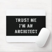 Vertrauen Sie, dass ich ich ein Architekt Mousepad (Mit Mouse)