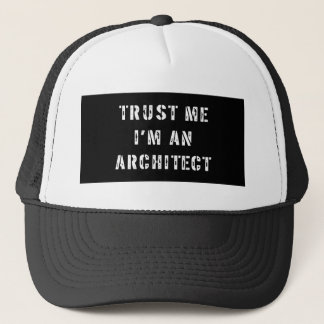 Vertrauen Sie, dass ich ich ein Architekten-Hut Truckerkappe