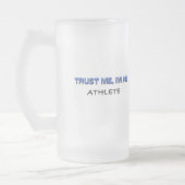 Vertrauen Sie, dass ich ich ein Athlet bin Mattglas Bierglas (Links)