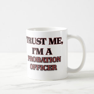 Vertrauen Sie, dass ich ich EIN BEWÄHRUNGSHELFER Kaffeetasse