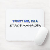 Vertrauen Sie, dass ich ich ein Bühne-Manager bin Mousepad (Mit Mouse)