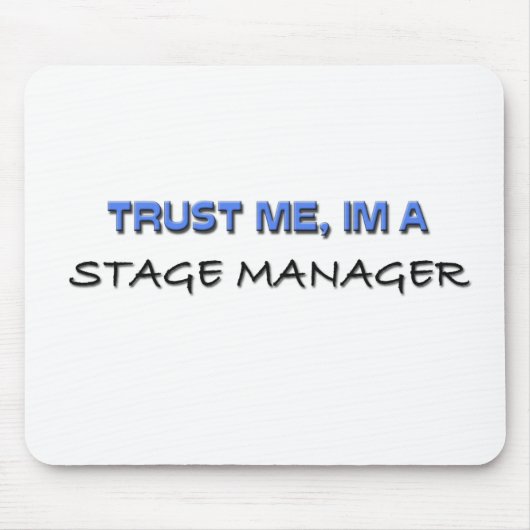 Vertrauen Sie, dass ich ich ein Bühne-Manager bin Mousepad (Vorne)