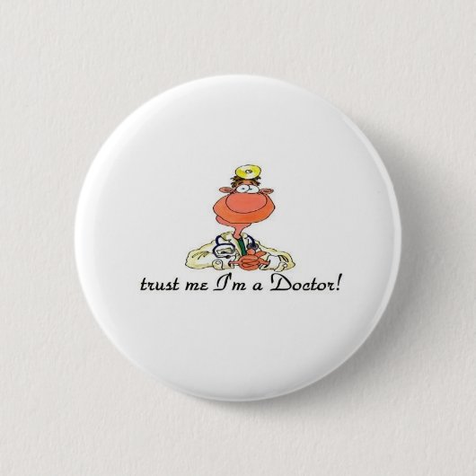 vertrauen Sie, dass ich ich ein Doktor bin Button (Vorderseite)