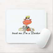 vertrauen Sie, dass ich ich ein Doktor bin Mousepad (Mit Mouse)