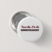Vertrauen Sie, dass ich ich ein Embryologist bin Button (Vorne & Hinten)