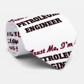 Vertrauen Sie, dass ich ich ein Erdöl-Ingenieur Krawatte (Gerollt)