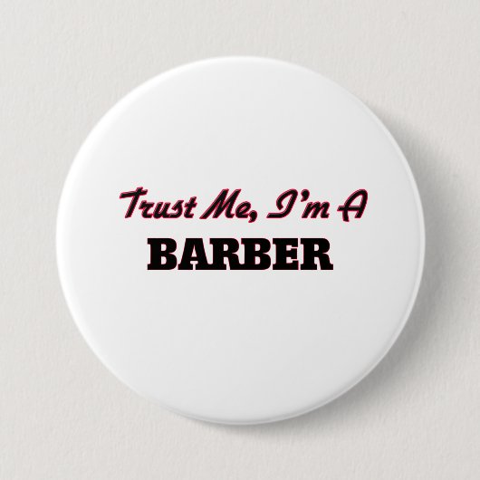 Vertrauen Sie, dass ich ich ein Friseur bin Button (Vorderseite)