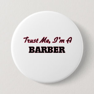 Vertrauen Sie, dass ich ich ein Friseur bin Button