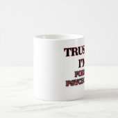Vertrauen Sie, dass ich ich EIN GERICHTLICHER Kaffeetasse (Mittel)