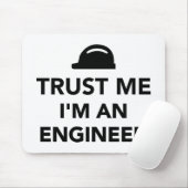 Vertrauen Sie, dass ich ich ein Ingenieur bin Mousepad (Mit Mouse)