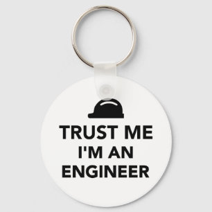 Vertrauen Sie, dass ich ich ein Ingenieur bin Schlüsselanhänger