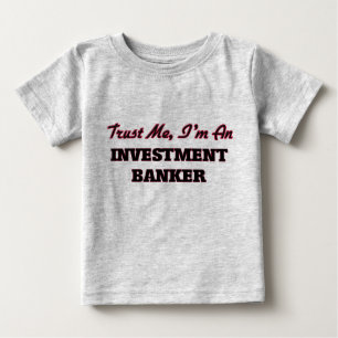 Vertrauen Sie, dass ich ich ein Investmentbanker Baby T-shirt